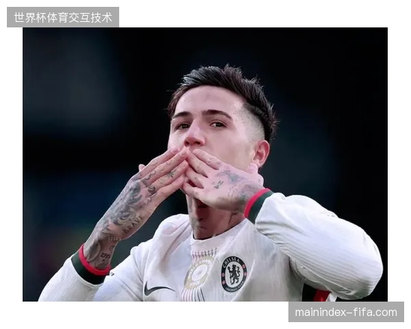 恩佐·费尔南德斯前插得分能力增强，将分担锋线球员的进球压力